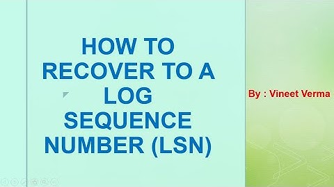 How to Recover to a Log Sequence Number (LSN) | SQL Server | Business Continuit