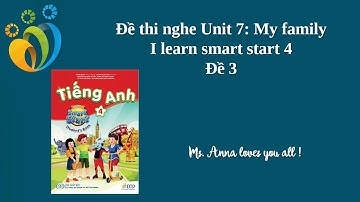 Đề thi nghe số 3 - Unit 7: My family - I learn smart start 4.