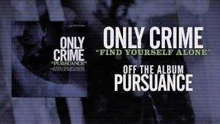 Only Crime - Find Yourself Alone