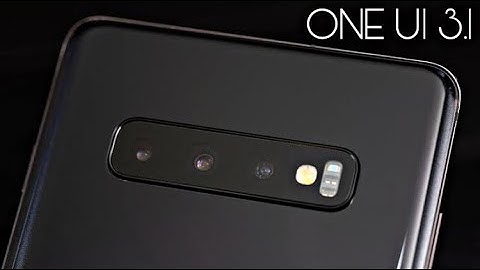 Samsung Galaxy S10 ONE UI 3.1 Official Update