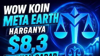 WOW KOIN META EARTH HARGANYA $8,3 BURUAN GARAP