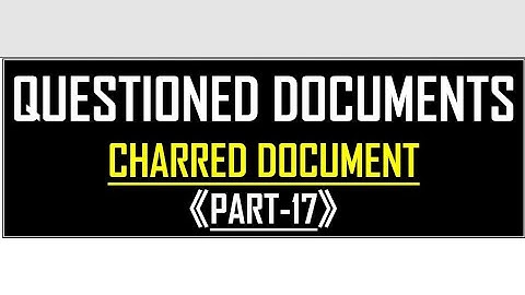 Charred Documents|Questioned Documents|part-17|@SavvyForensics