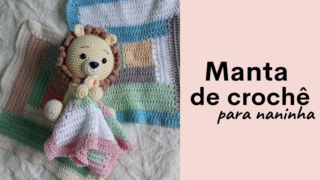 Manta de crochê para naninha: Como fazer manta para naninha de Amigurumi