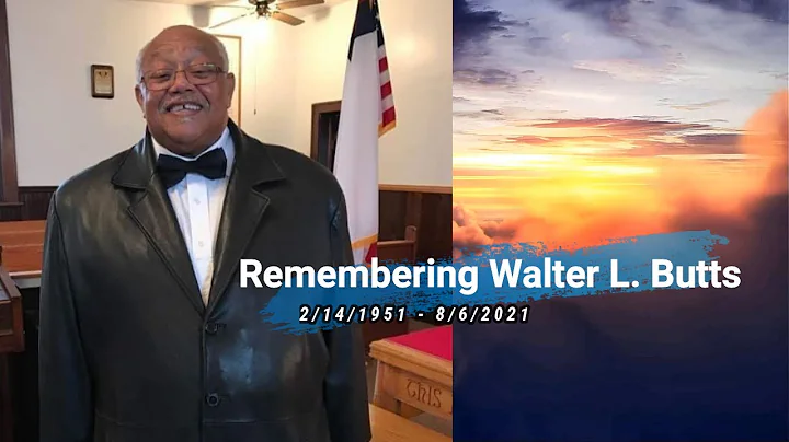 Remembering Pastor Walter L. Butts 8/13/21
