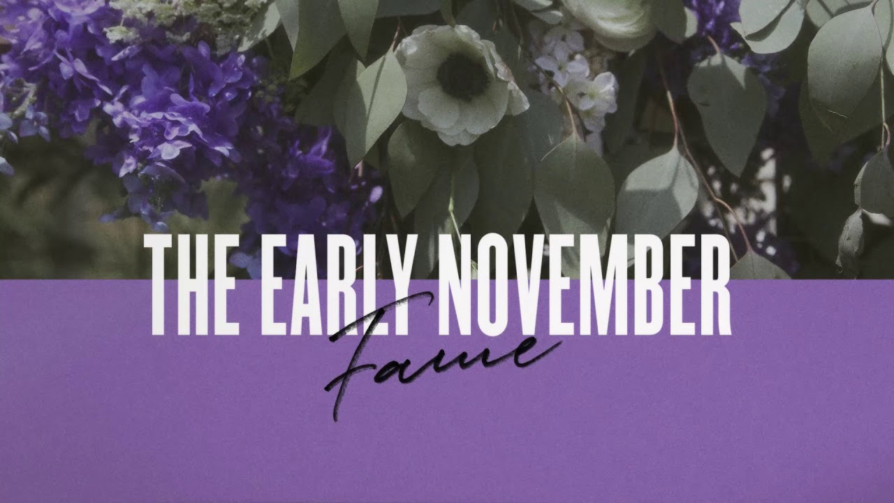 Watch The Early November - Fame on YouTube Watch The Early November - Fame on YouTube
