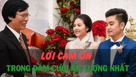 Lời cảm ơn trong đám cưới tri ân quan khách ấn tượng nhất.