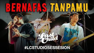 Last Child - Bernafas Tanpamu // Last Child Studio Session