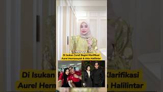 di Isukan Cerai! Begini Klarifikasi Aurel Hermansyah #gosipartishariini