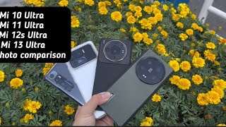 Xiaomi 13 ultra vs xiaomi 12s ultra, Mi 11 ultra, Mi 10 Ultra Camera Comparison?