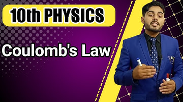 Coulombs law class 10 | 10th physics chapter 13 | punjab, kpk, federal, balochistan board