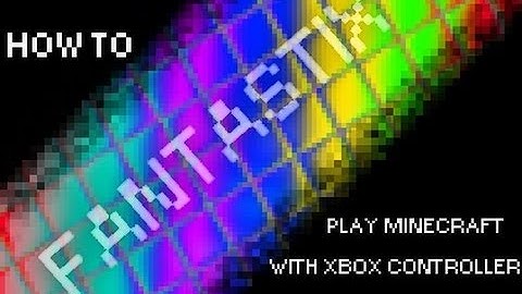 How to Play Minecraft with a Xbox 360 Controller