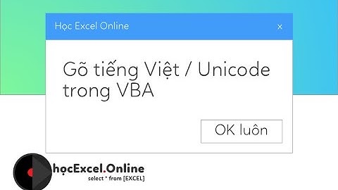 Đánh tiếng Việt trong VBA, msgbox hỗ trợ tiếng việt