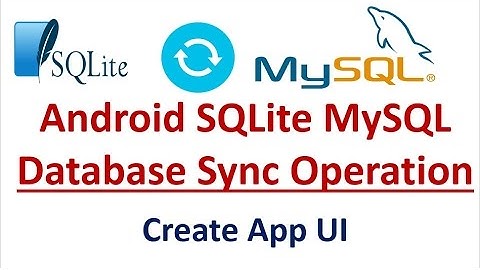 Android SQLite MySQL Sync - 03 - Create UI of the App