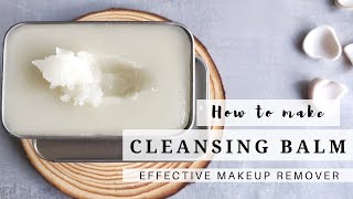 How to make Cleansing Balm - DIY Makeup Remover | Cleansing Balm Recipe