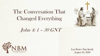 The Conversation that Changed Everything Pastor Tim Smith Lay Pastor