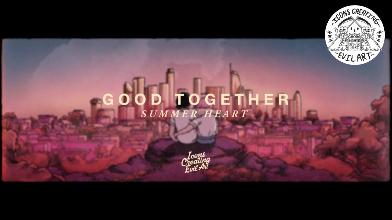 Summer Heart - Good Together (Official Music Video) - YouTube