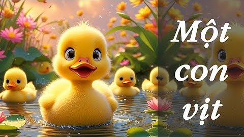 Một Con Vịt | Bài Hát Thiếu Nhi Việt Nam | Vietnamese Kids Song – “One Little Duck”