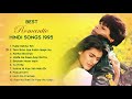 💕 1995 LOVE ❤️ TOP HEART TOUCHING ROMANTIC JUKEBOX | BEST BOLLYWOOD HINDI SONGS || HITS COLLECTION