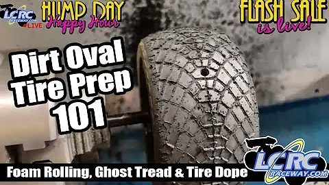 LCRC presents Dirt Oval Tire Prep 101: Foam Rolling, Ghost Tread, Tire Dope and More!