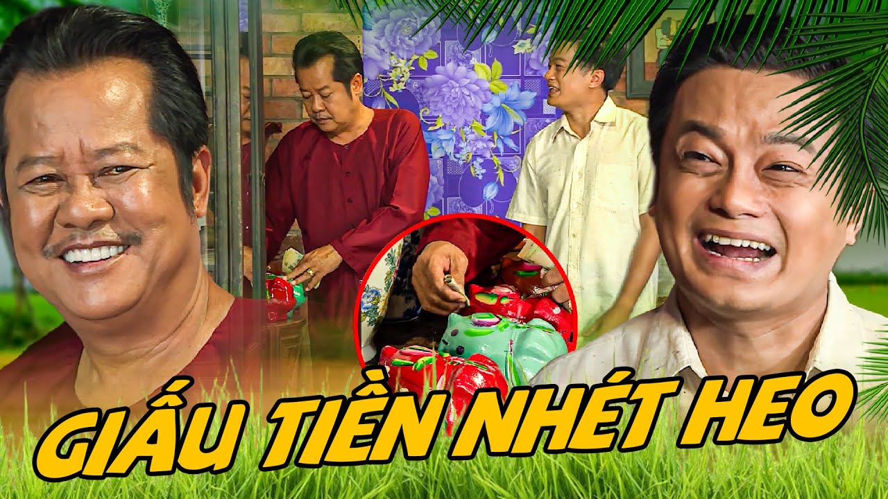 HAI LÚA 2025 - GIẤU TIỀN NHÉT HEO | PHIM HÀI MIỀN TÂY HAY NHẤT 2025 | PHIM VIỆT NAM HAY