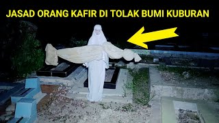 🔴Jasad Orang Kafir Di Tolak Bumi Kuburan