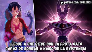 Llegué a One Piece con la fruta gato capaz de borrar a Kaido de la existencia - Cap 1 al 7