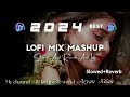 New love mashup 2024   rj lofi music world  trending maxpreps 2024  youtubeshorts lofi