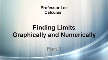 1.2 Finding Limits Graphically and Numerically Part 1