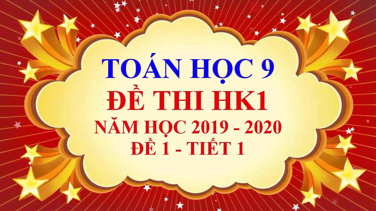 Toán học lớp 9 - Đề thi học kì 1 - năm học 2019 - 2020... - youtube