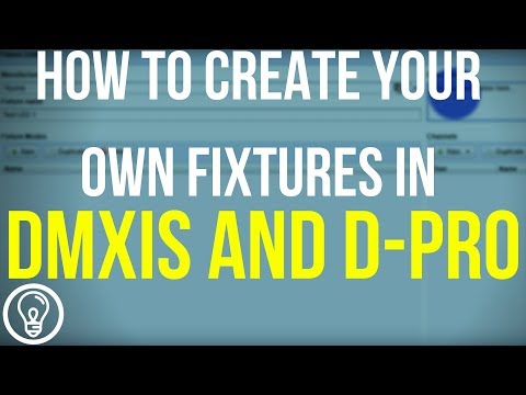 How to Create Your Own Fixtures in DMXIS and D-Pro