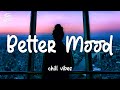 If you need a lover - Song to make you feel better mood ~ Chill vibes