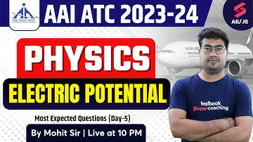 AAI ATC Physics Lecture 2023 | Electric Potential | AAI ATC Physics Classes 2023 by Mohit Sir