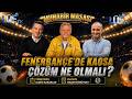 FENERBAHÇE'DE KAOSA ÇÖZÜM NE OLMALI? | YÖNETİMİN ALDIĞI KARARLAR | KULİSTE NELER DÖNÜYOR?