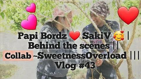 Papi Bordz❤ SakiV 💕 | Behind the scenes || Collab~SweetnessOverload ||| Vlog #43