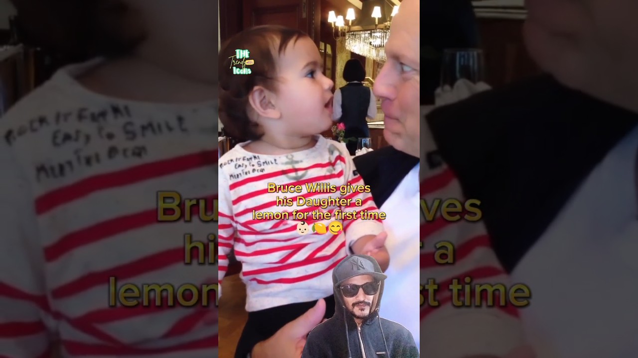Bruce Willis gives his Daughter a lemon 