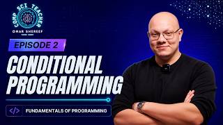 Episode 2 | Conditional Programming | كورس البرمجة التأسيسي