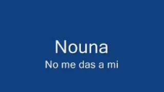 Nouna No me das a mi chords