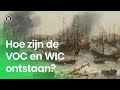 Hoe zijn de VOC en de WIC ontstaan?