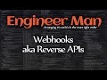 Webhooks aka Reverse APIs