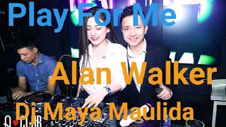 Play For Me Alan Walker (  Dj Maya Maulida) Remix Dangdut Koplo Full Bass