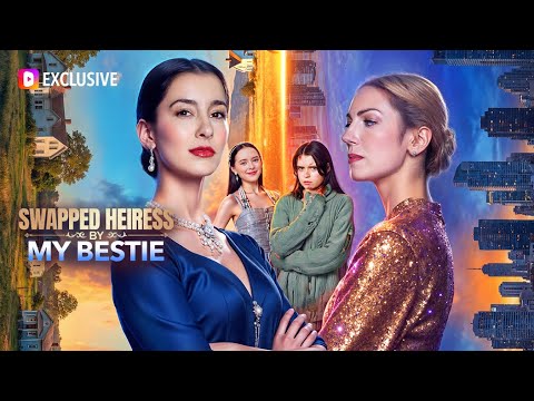 Swapped Heiress by My Bestie poster