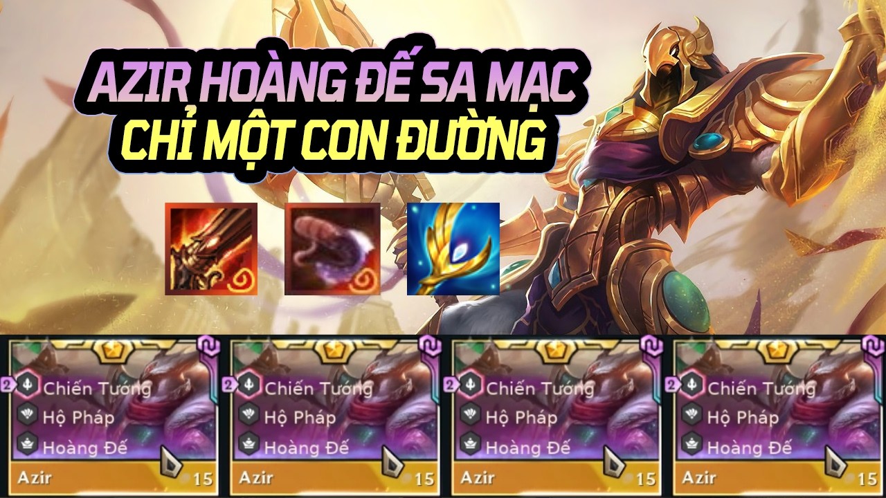 AZIR CHIẾN TƯỚNG HOÀNG ĐẾ SA MẠC PHÂN CHIA THIÊN HẠ ĐẨY LÙI LOBBY CHỈ MỘT CON ĐƯỜNG