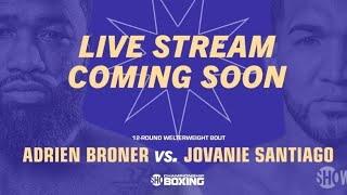 BRONER VS JOVANIE SANTIAGO WEIGH-INS | LIVE