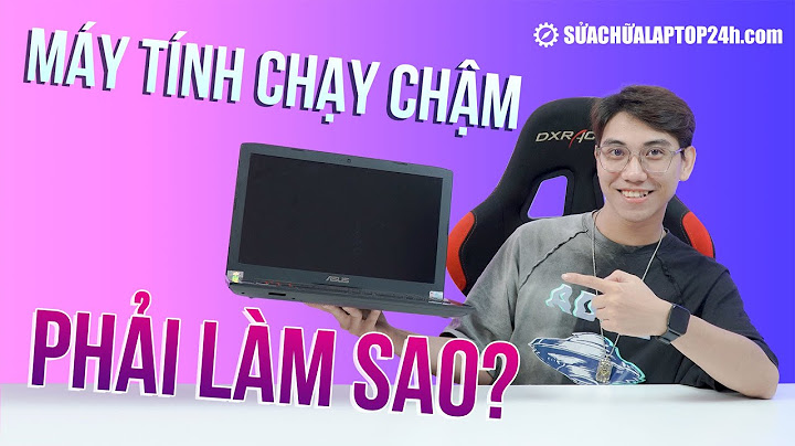 Máy tính bị đơ chậm phải làm sao