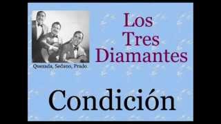 Miniatura del video "Los Tres Diamantes:  Condición  (letra y acordes)"