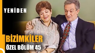 Bizimkiler Özel Bölüm 45 | Tek Parça