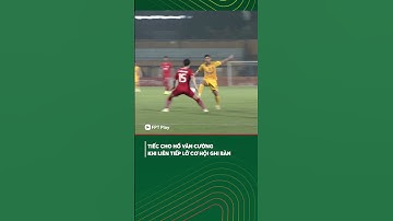 Những khoảnh khắc tiếc nuối với sao trẻ Hồ Văn Cường