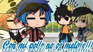 //Con mi pollo no os metais//meme//(Riumba y Mikellino)//gacha life//Nanzu_Akame-UwU//