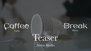 COFFEE BREAK - TEASER