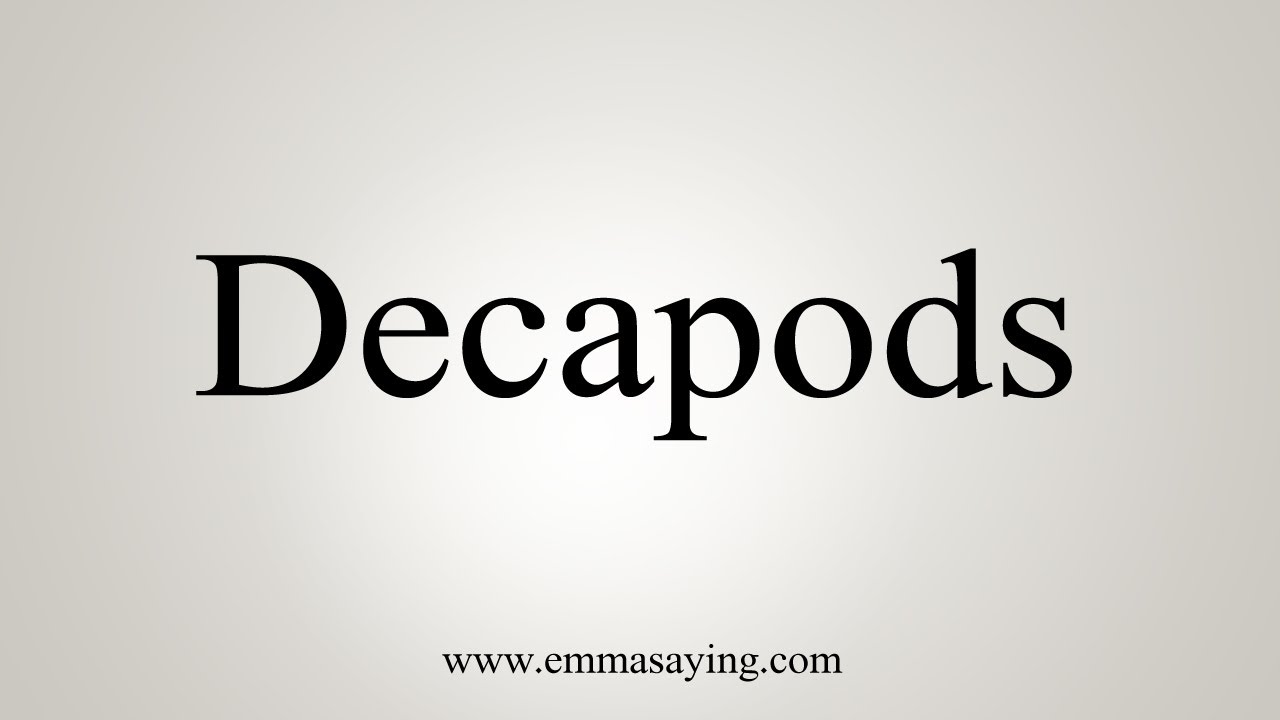How To Say Decapods